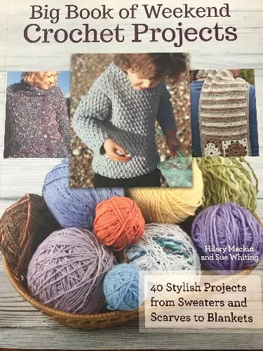 Big Book of Weekend Crochet Projects